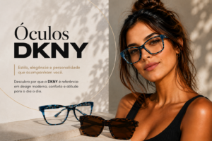 Leia mais sobre o artigo Óculos DKNY em Campinas: Conheça a Elegância da Moda Nova-Iorquina